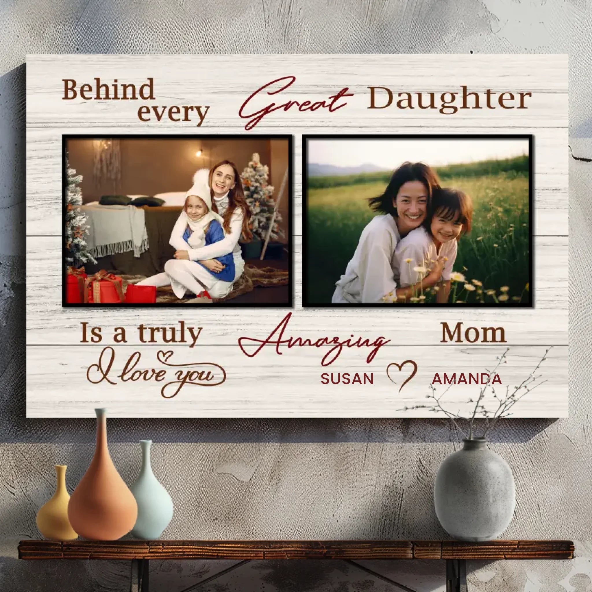 Behind Every Great Daughter: Custom Mom Canvas At 89Prints