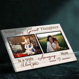 Behind Every Great Daughter: Custom Mom Canvas At 89Prints
