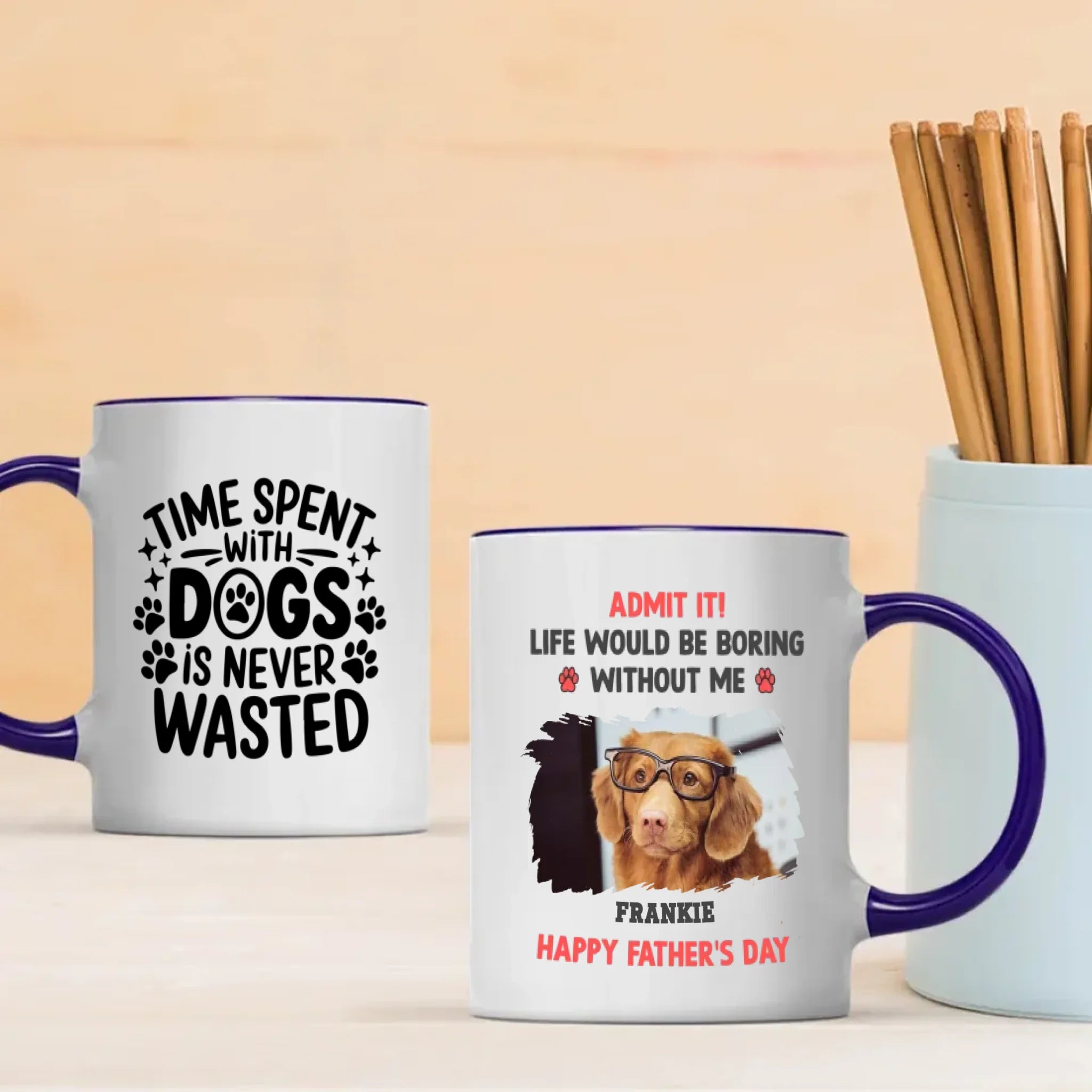 Custom Dog Mug – Admit It! Life Would Be Boring Without Me – Personalized Pet Photo Gift for Dog Dad - 89Prints