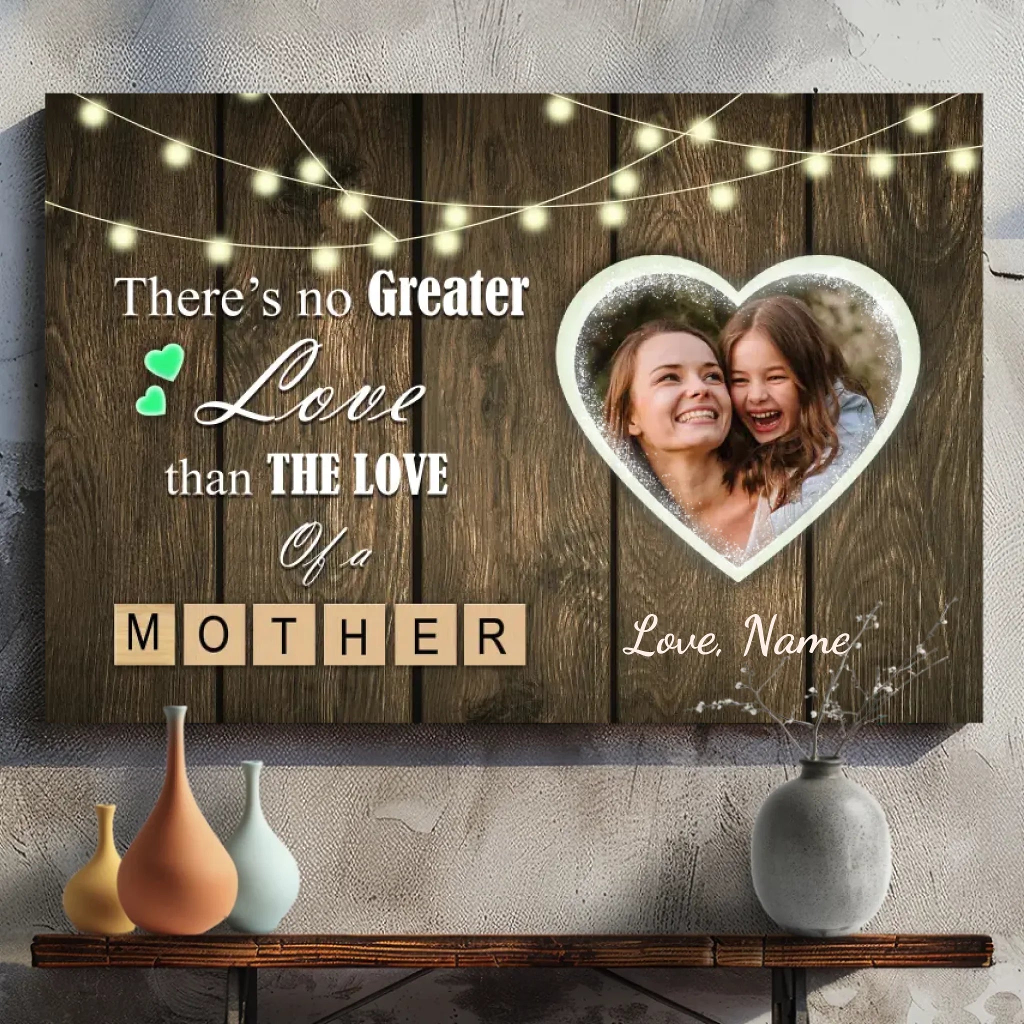There Is No Love Greater Than a Mother's Love: Personalized Photo Canvas