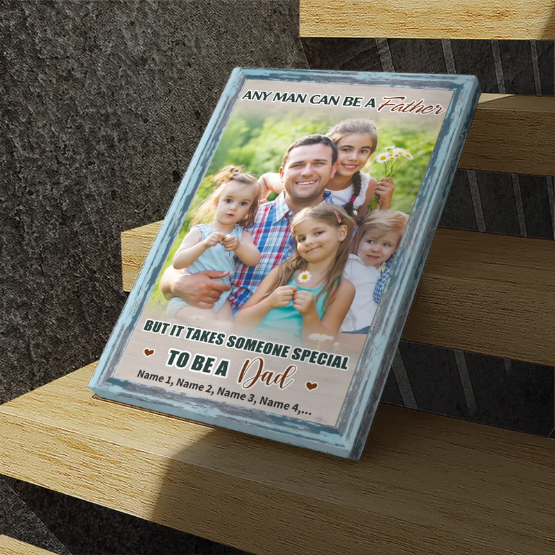 Custom Canvas for Dad - It Takes Someone Special to Be a Dad | 89Prints
