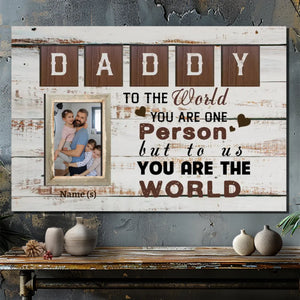 Customizable 'Daddy, You Are the World' Canvas Art – Perfect Gift for Fathers
