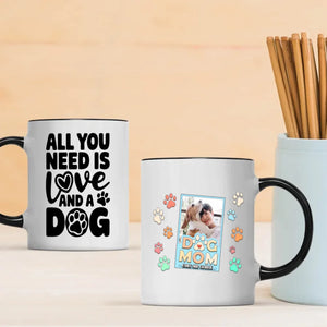 All You Need Is Love and a Dog Mug – Heartwarming Gift for Dog Moms - 89Prints