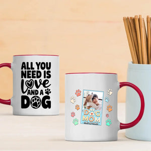 All You Need Is Love and a Dog Mug – Heartwarming Gift for Dog Moms - 89Prints