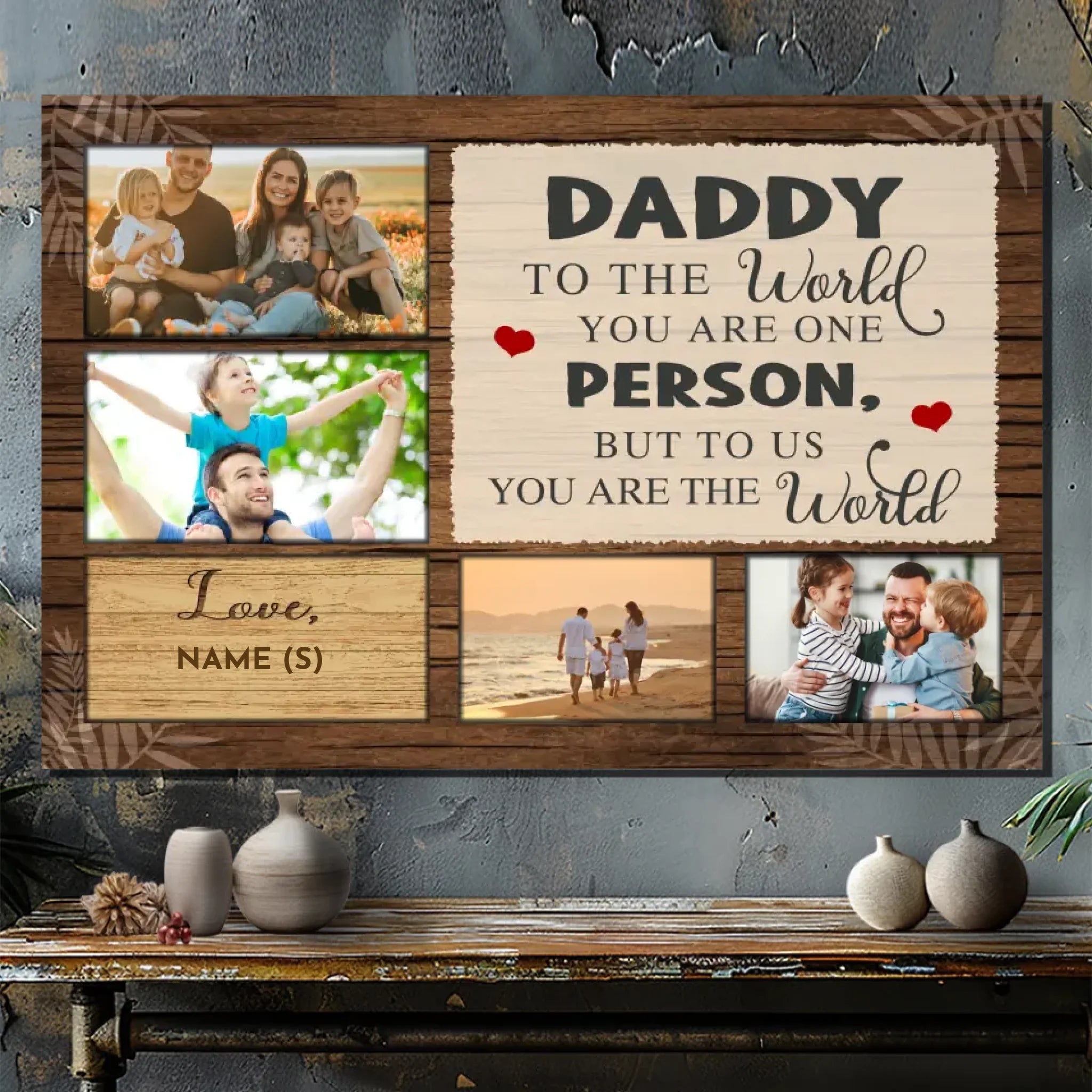 Customizable Canvas for Dad - You Are Our World | 89Prints