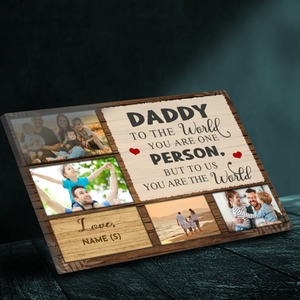 Customizable Canvas for Dad - You Are Our World | 89Prints