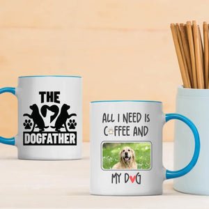 All I Need Is Coffee and My Dog Mug – Funny Gift for the Dog Father – 89Prints