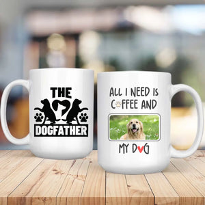 All I Need Is Coffee and My Dog Mug – Funny Gift for the Dog Father – 89Prints