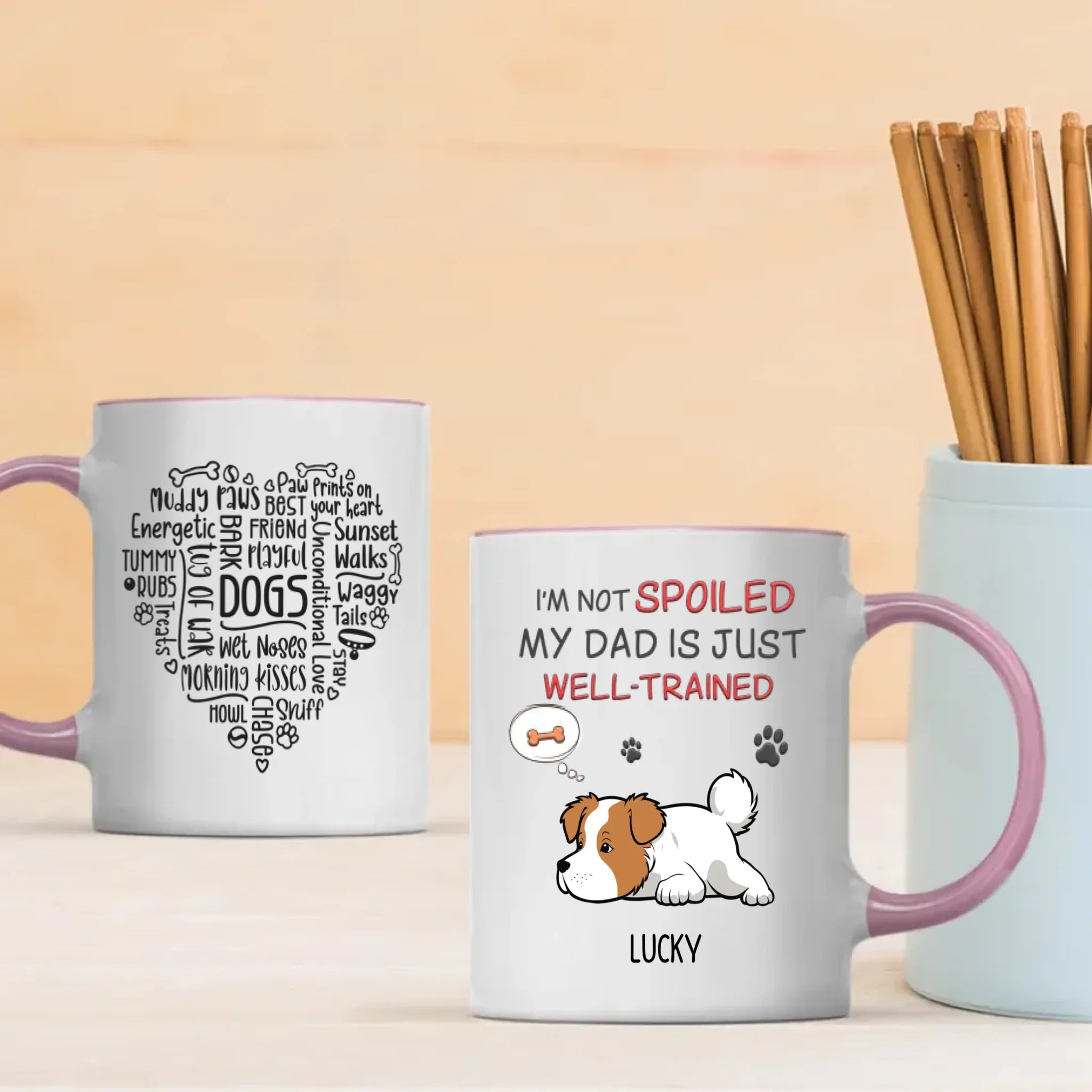 Funny Dog Dad Mug – I’m Not Spoiled My Dad Is Just Well-Trained - 89Prints