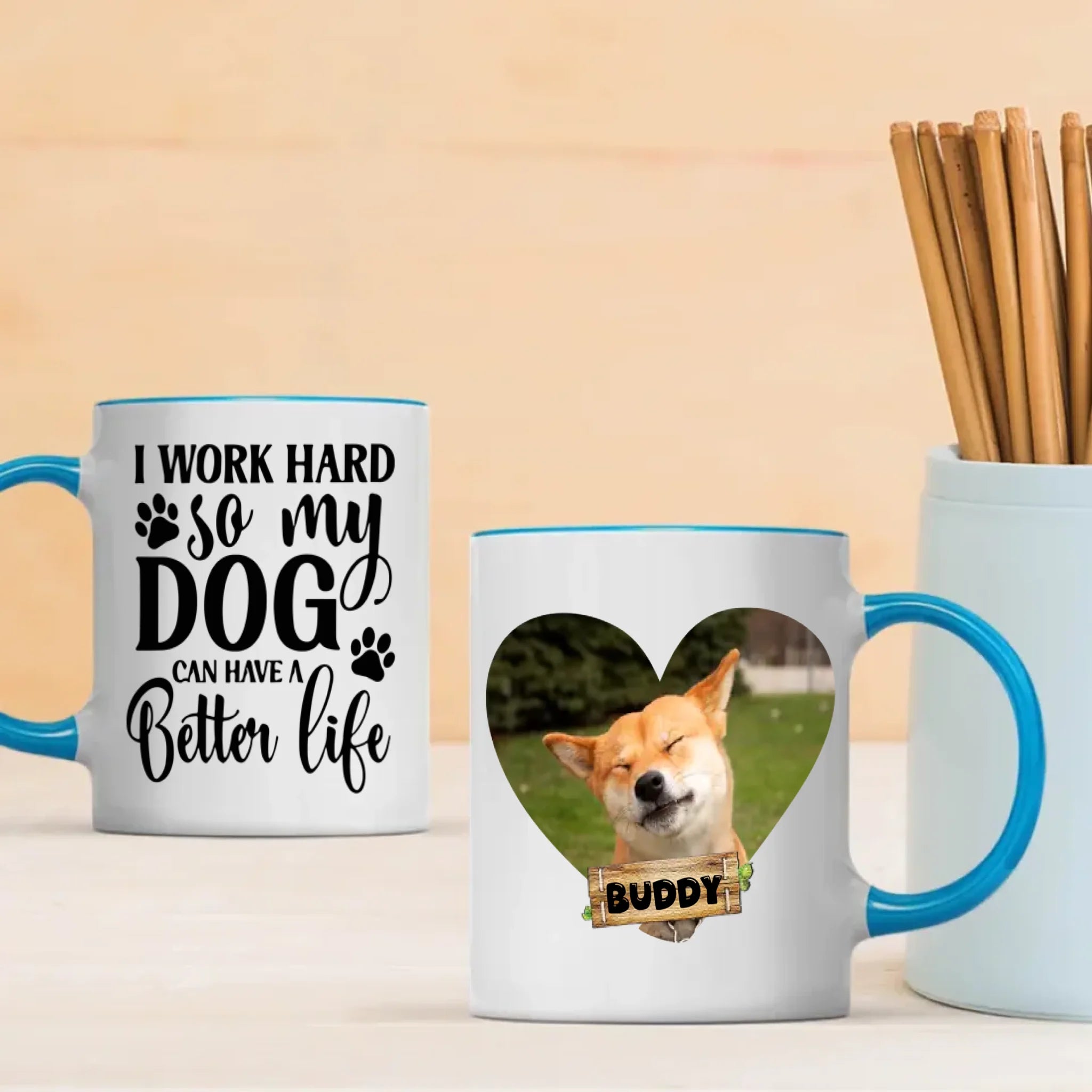 I Work Hard So My Dog Can Have a Better Life Mug – Funny Gift for Dog Lovers – 89Prints