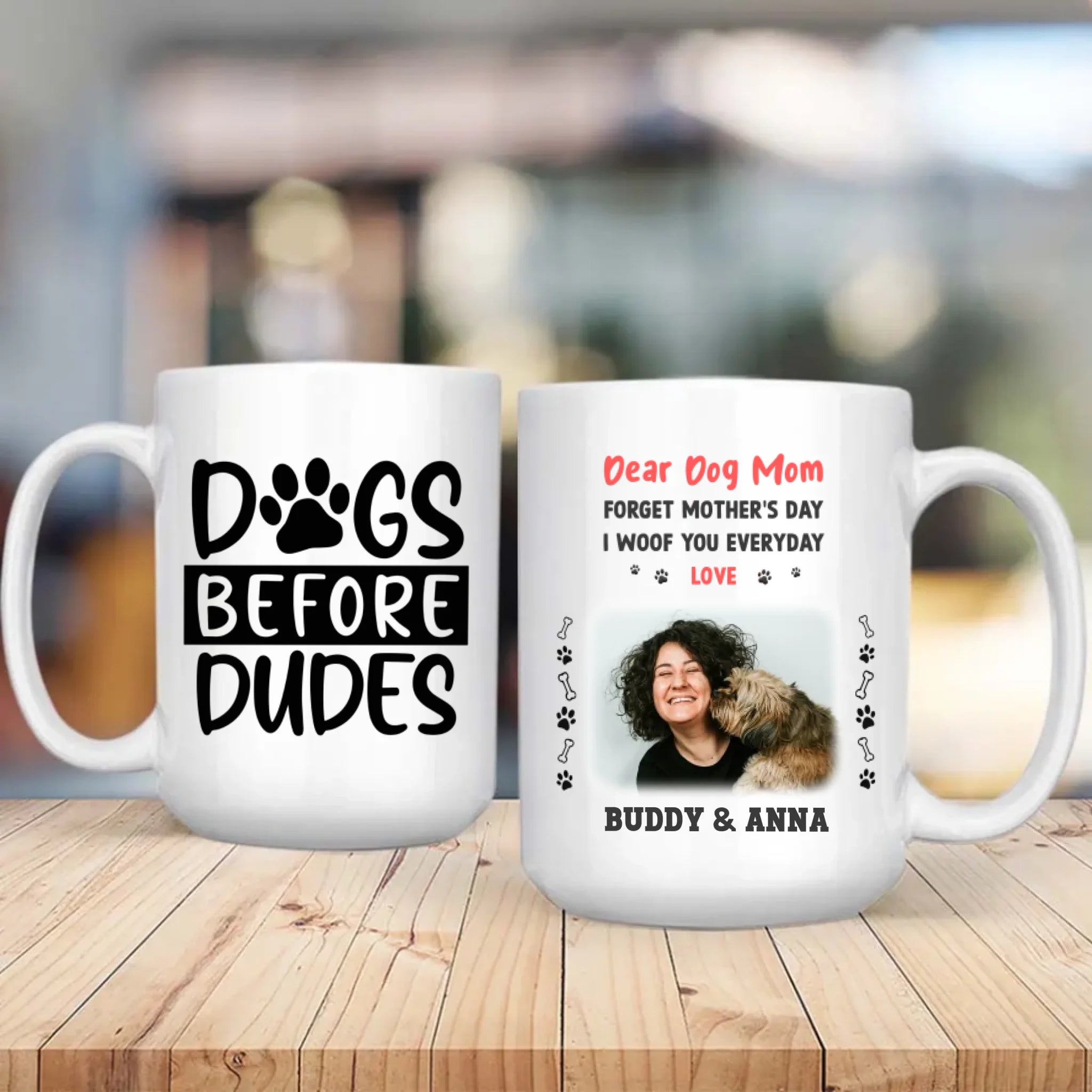 Forget Mother’s Day, I Woof You Every Day Mug – Cute Personalized Gift for Dog Moms – 89Prints