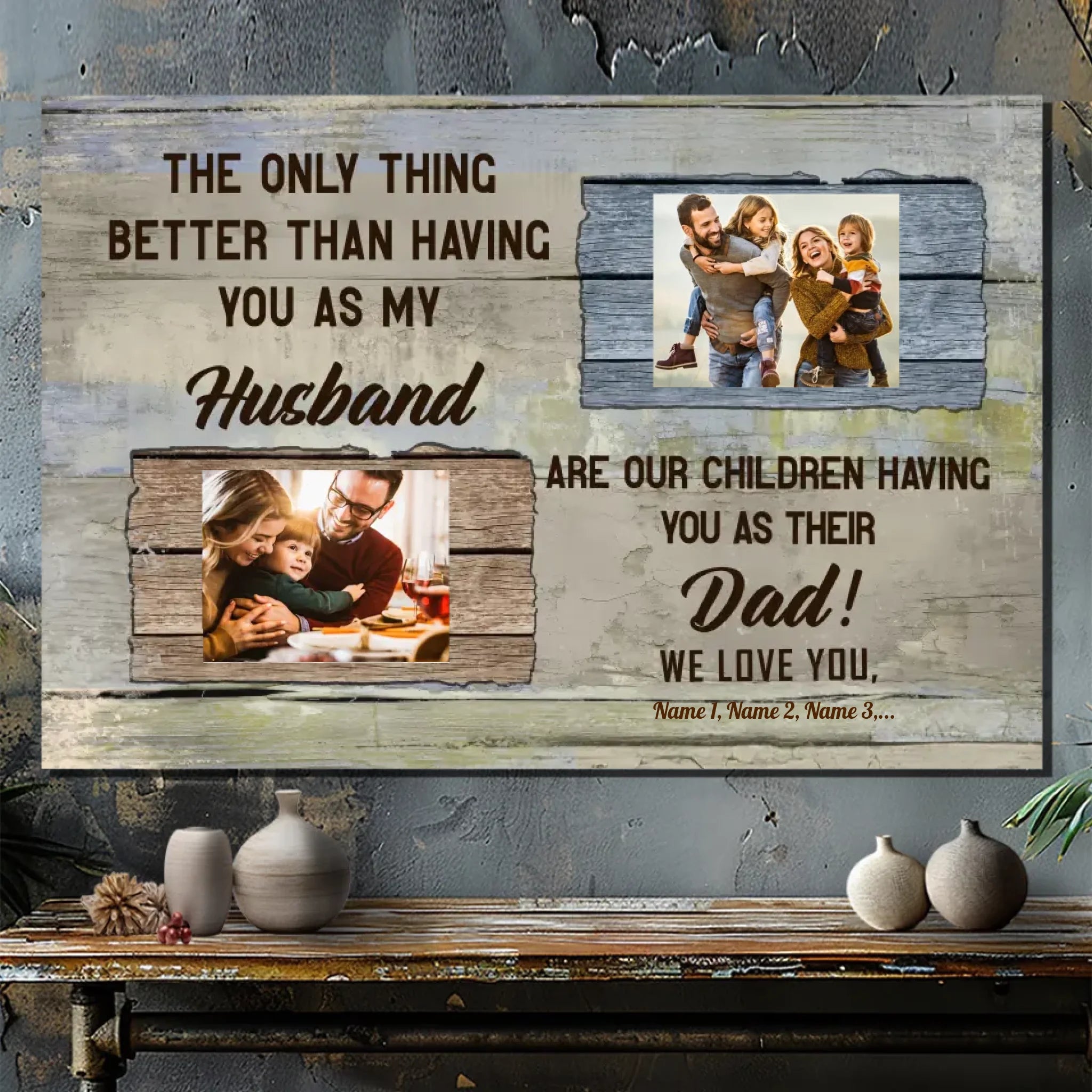 Custom Canvas for Dad At 89Ptints - Better Than Having You as My Husband