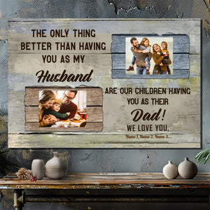 Custom Canvas for Dad At 89Ptints - Better Than Having You as My Husband