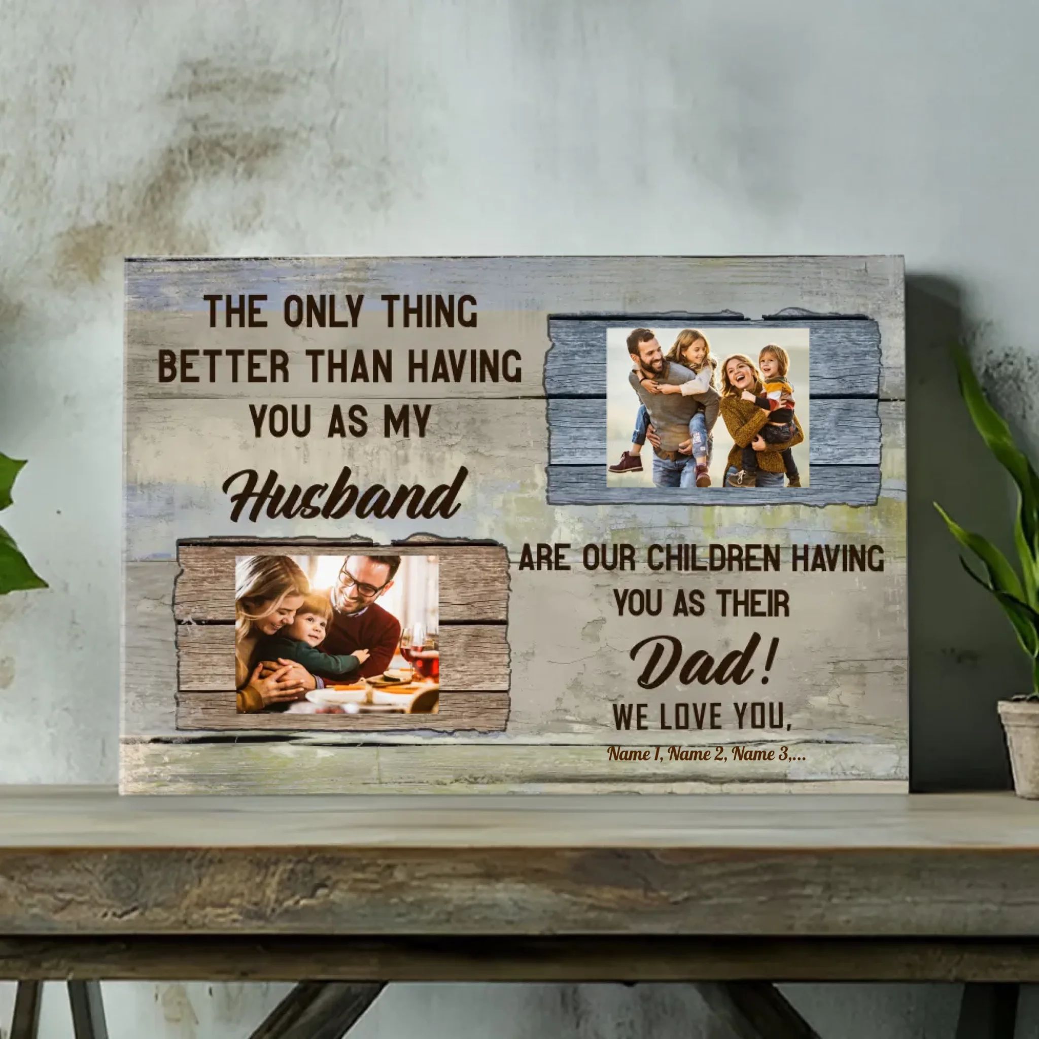 Custom Canvas for Dad At 89Ptints - Better Than Having You as My Husband