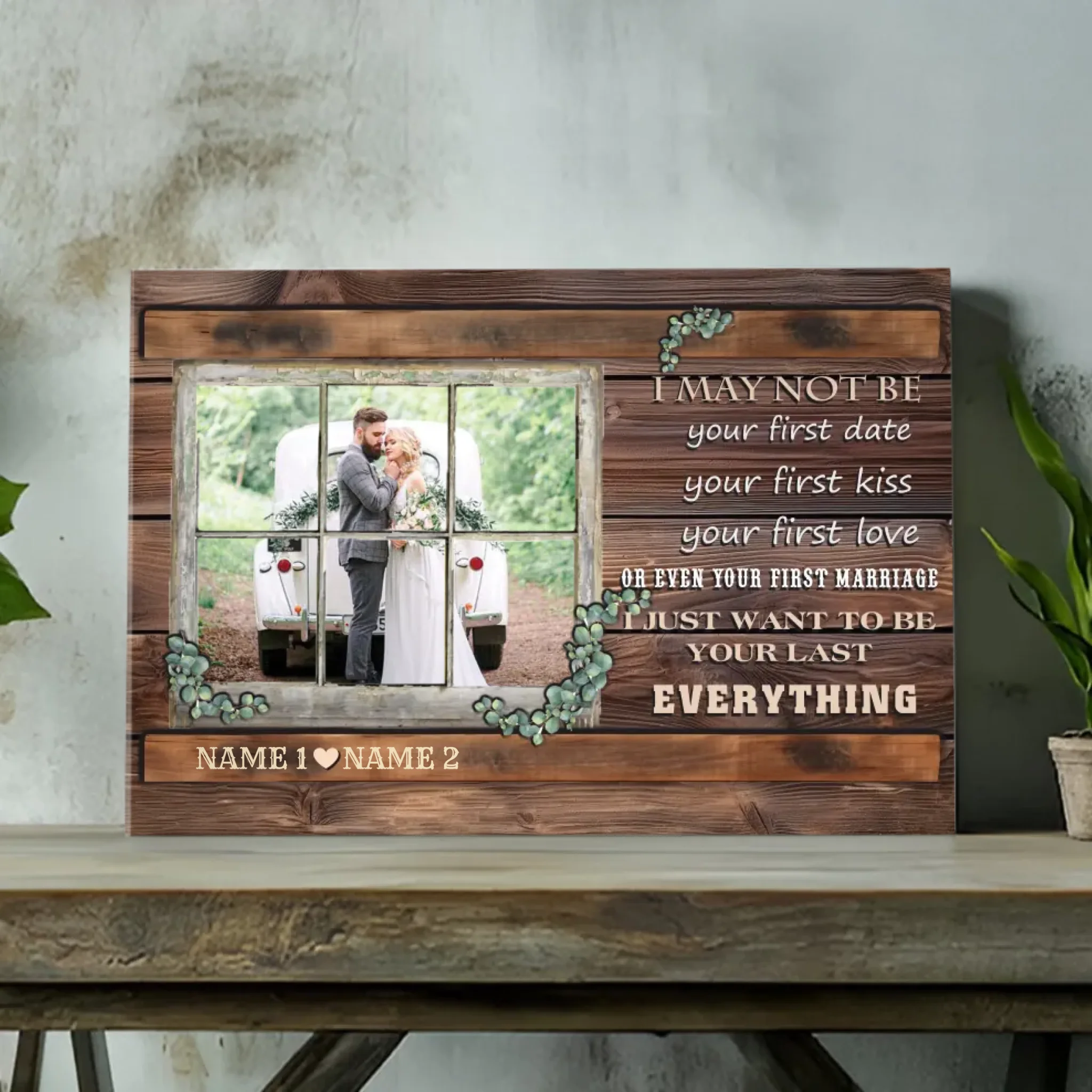 Personalized Wedding Canvas - I Just Want to Be Your Last Everything