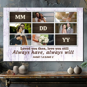 Customizable Romantic Canvas: 'Loved You Then, Love You Still | 89Prints