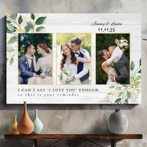 Personalized Love Reminder Canvas: I Can't Say I Love You Enough