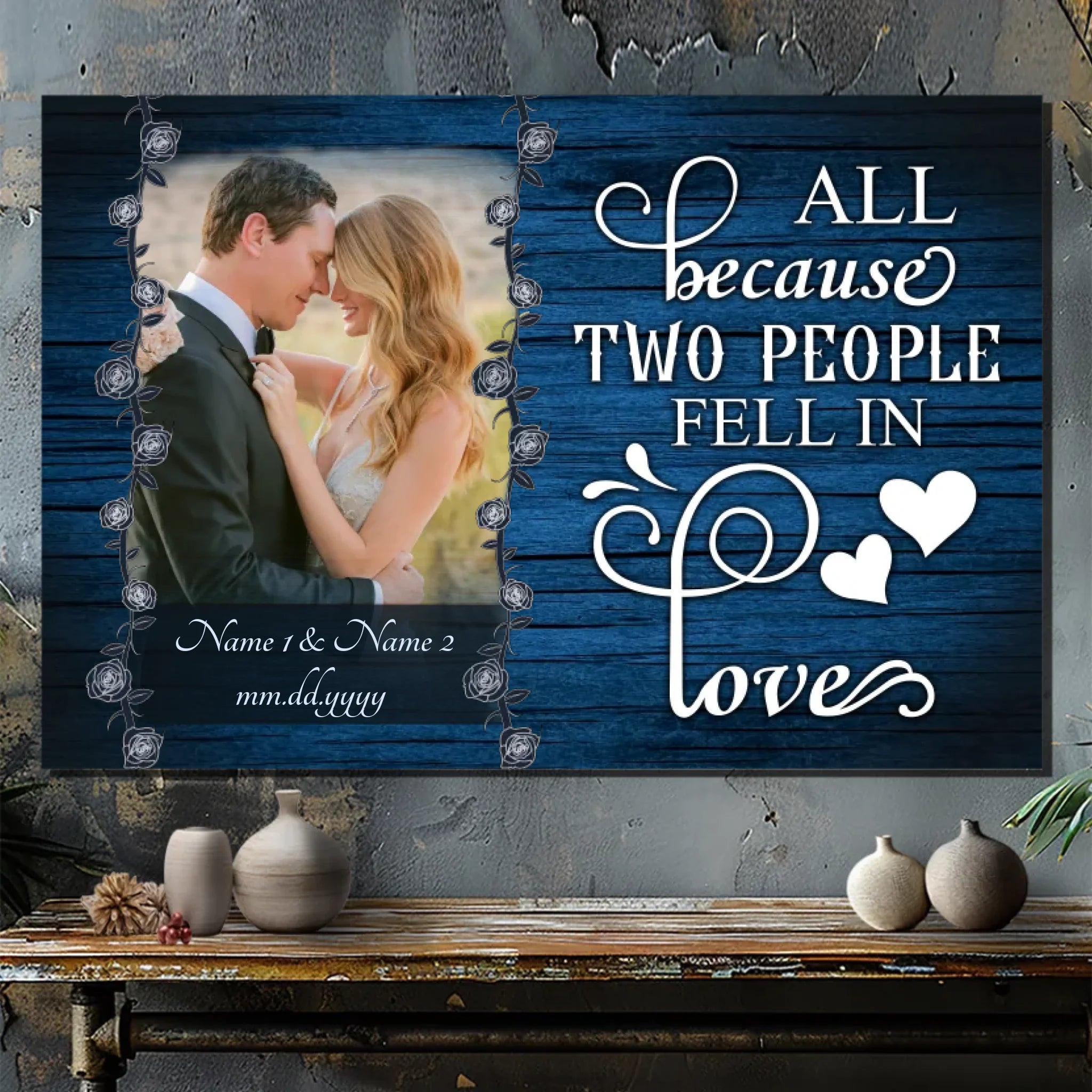 All Because Two People Fell in Love - Customizable Wedding Canvas by 89Prints