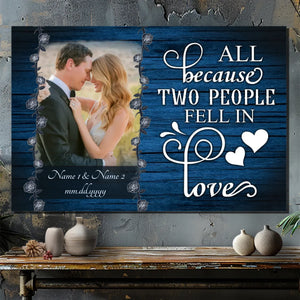 All Because Two People Fell in Love - Customizable Wedding Canvas by 89Prints