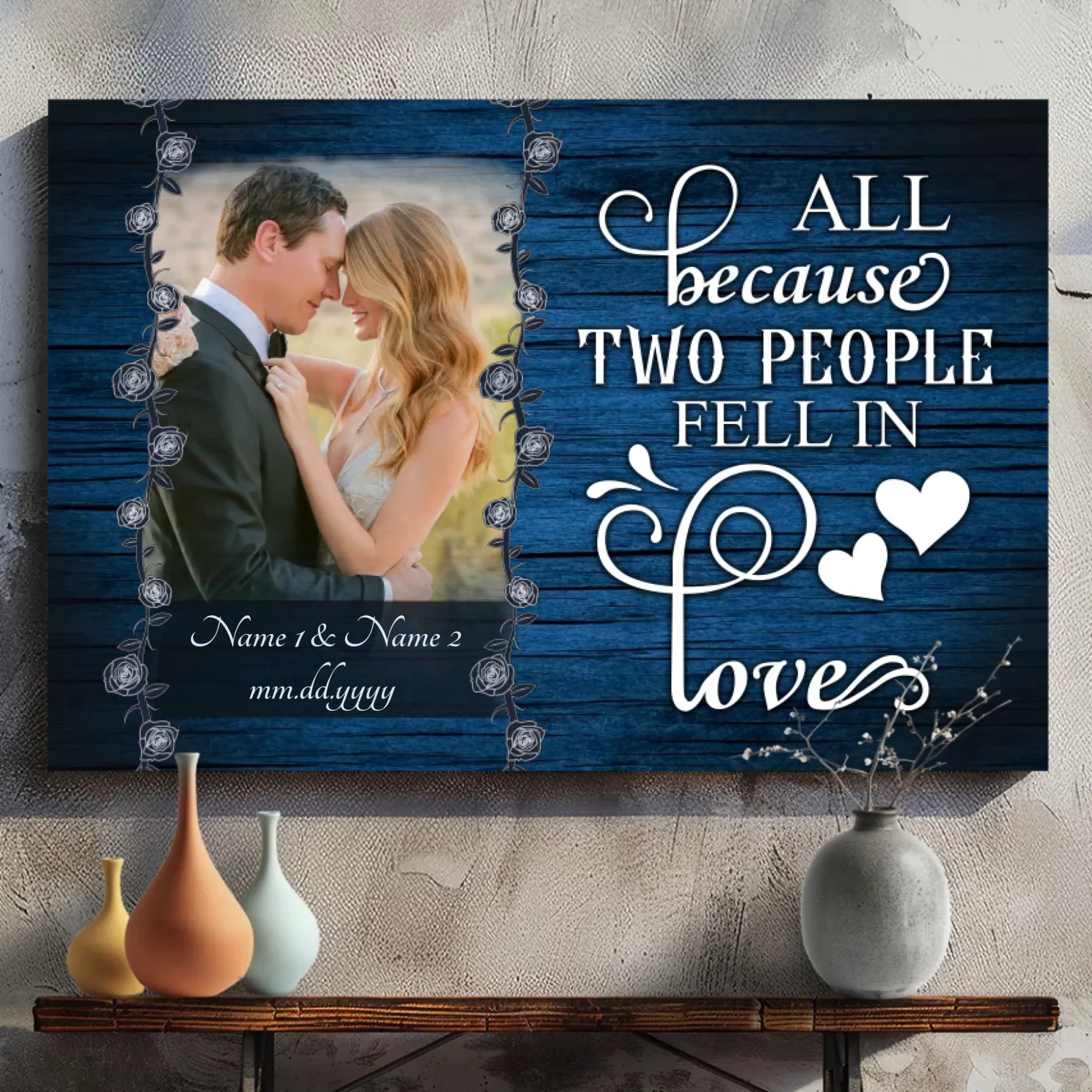 All Because Two People Fell in Love - Customizable Wedding Canvas by 89Prints