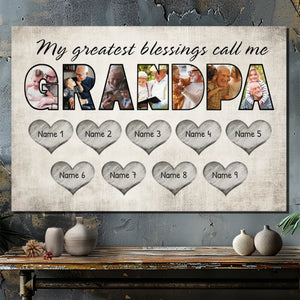 My Greatest Blessing Is Calling Me Grandpa - Personalized Canvas Gift