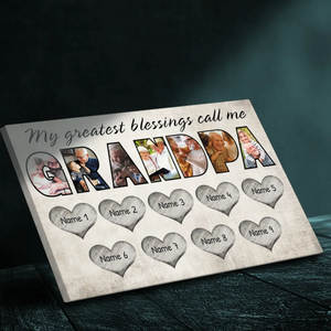 My Greatest Blessing Is Calling Me Grandpa - Personalized Canvas Gift