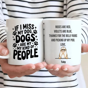 Personalized Dog Mug with Up to 3 Dogs - If I Miss My Dogs, Dogs Are My Kind of People –  89Prints