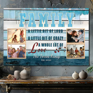 Personalized Family Canvas - A Little Loud, A Little Crazy, A Whole Lot of Love