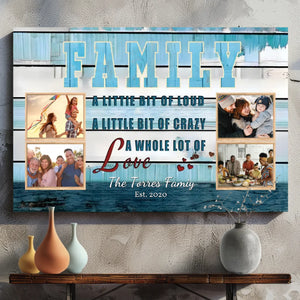 Personalized Family Canvas - A Little Loud, A Little Crazy, A Whole Lot of Love