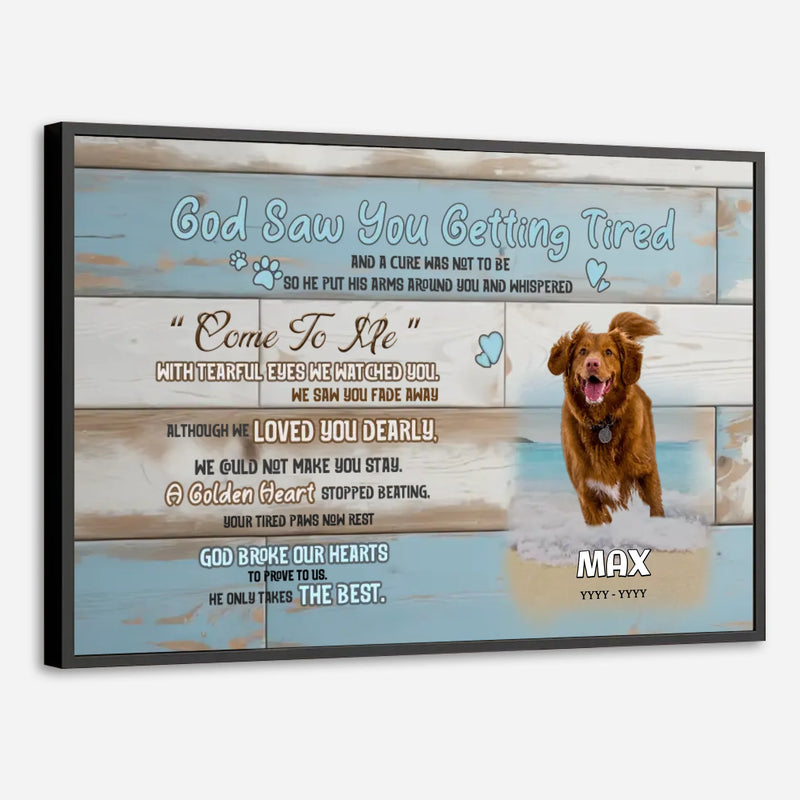 89Prints-God Saw You Getting Tired – Custom Dog Memorial Poster