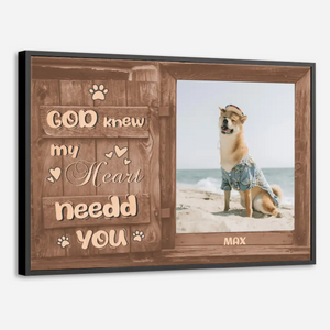 89Prints-Personalized Dog Memorial Poster – God Knew My Heart Needed You