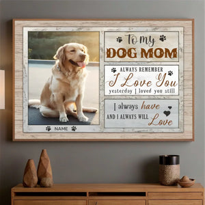 89Prints-Personalized Dog Mom Poster – Because a Dog Mom’s Love Never Fades