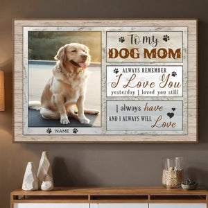 89Prints-Personalized Dog Mom Poster – Because a Dog Mom’s Love Never Fades