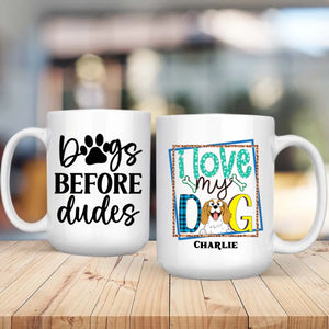 I Love My Dog Personalized Cup | Adorable Tailored Gift for Dog Moms & Pet Lovers - 89Prints