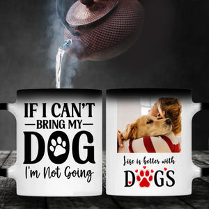 If I Can’t Bring My Dog, I’m Not Going – Cozy & Heartfelt Personalized Dog Lover Mug - 89Prints