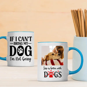If I Can’t Bring My Dog, I’m Not Going – Cozy & Heartfelt Personalized Dog Lover Mug - 89Prints