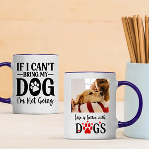 If I Can’t Bring My Dog, I’m Not Going – Cozy & Heartfelt Personalized Dog Lover Mug - 89Prints