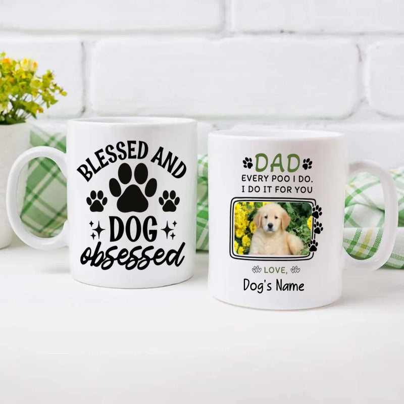 Every Poo I Do, I Do It for You – Playful Personalized Mug for Dog Moms & Dads - 89Prints