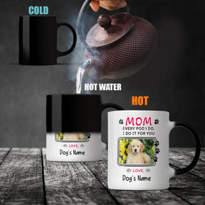 Every Poo I Do, I Do It for You – Adorable Personalized Dog Mama Mug - 89Prints