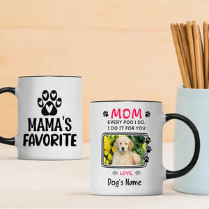 Every Poo I Do, I Do It for You – Adorable Personalized Dog Mama Mug - 89Prints