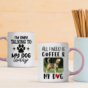 Funny, Adorable & Personalized Dog Lover Mug – I’m Only Talking to My Dog Today – 89Prints