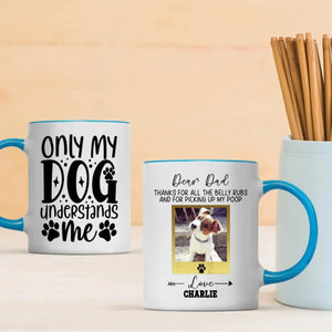 Only My Dog Understands Me Mug – Personalized Gift for Your Loyal Companion - 89Prints