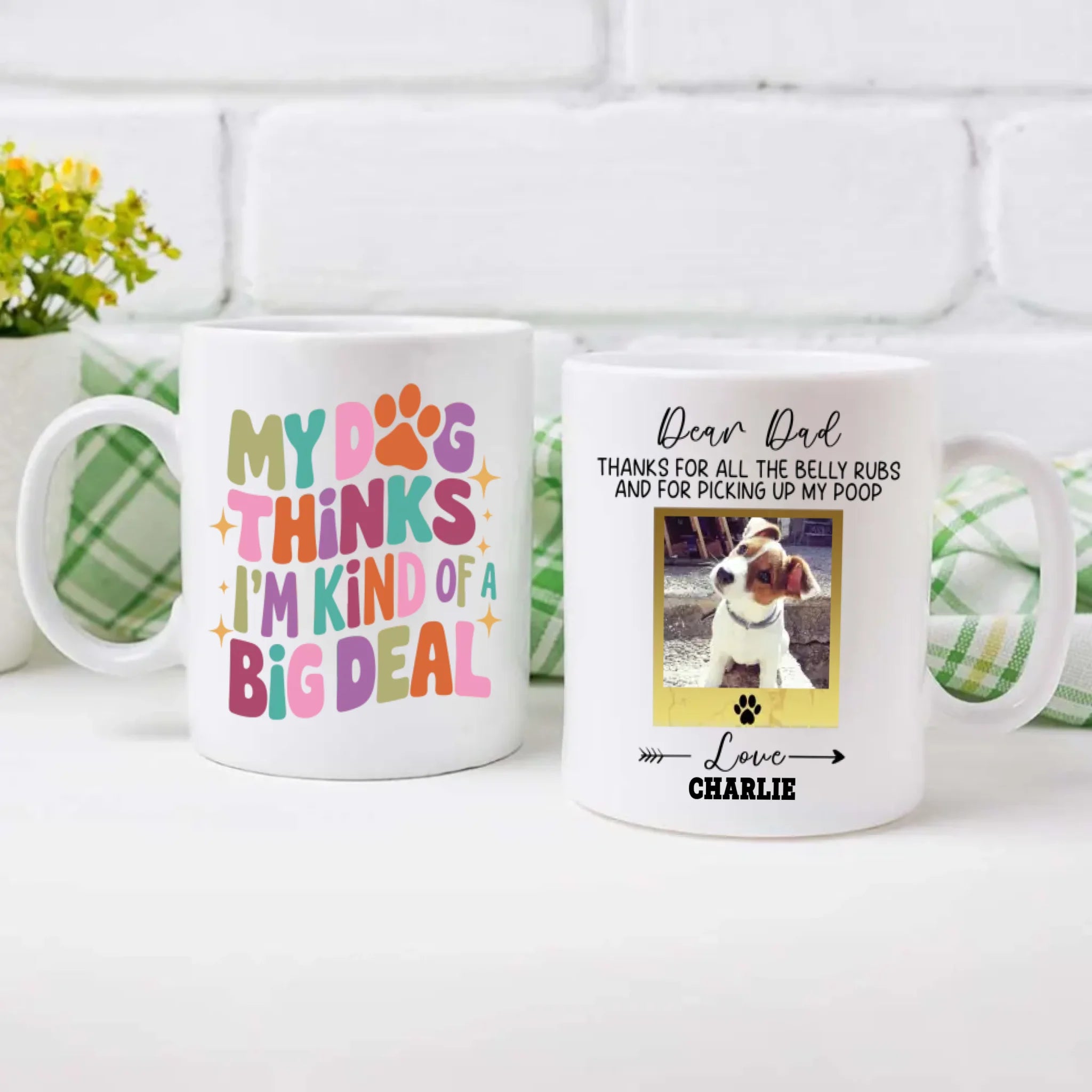 My Dog Thinks I’m Kind of a Big Deal Mug – Funny Gift for Proud Pet Parents – 89Prints