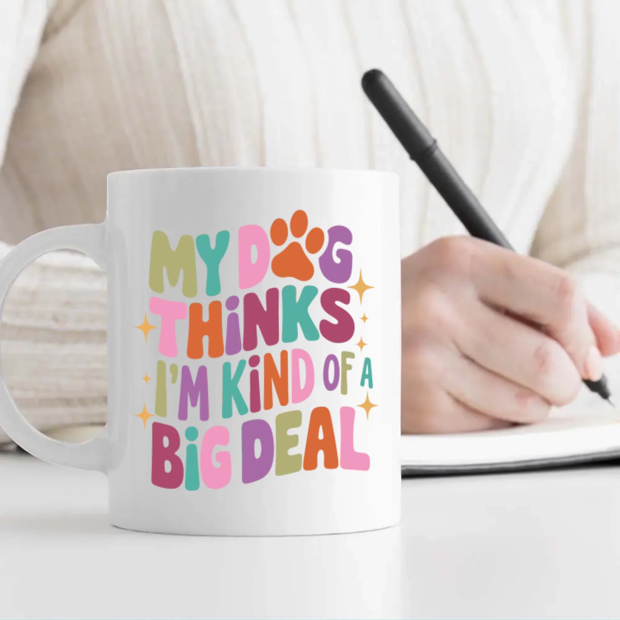 My Dog Thinks I’m Kind of a Big Deal Mug – Funny Gift for Proud Pet Parents – 89Prints