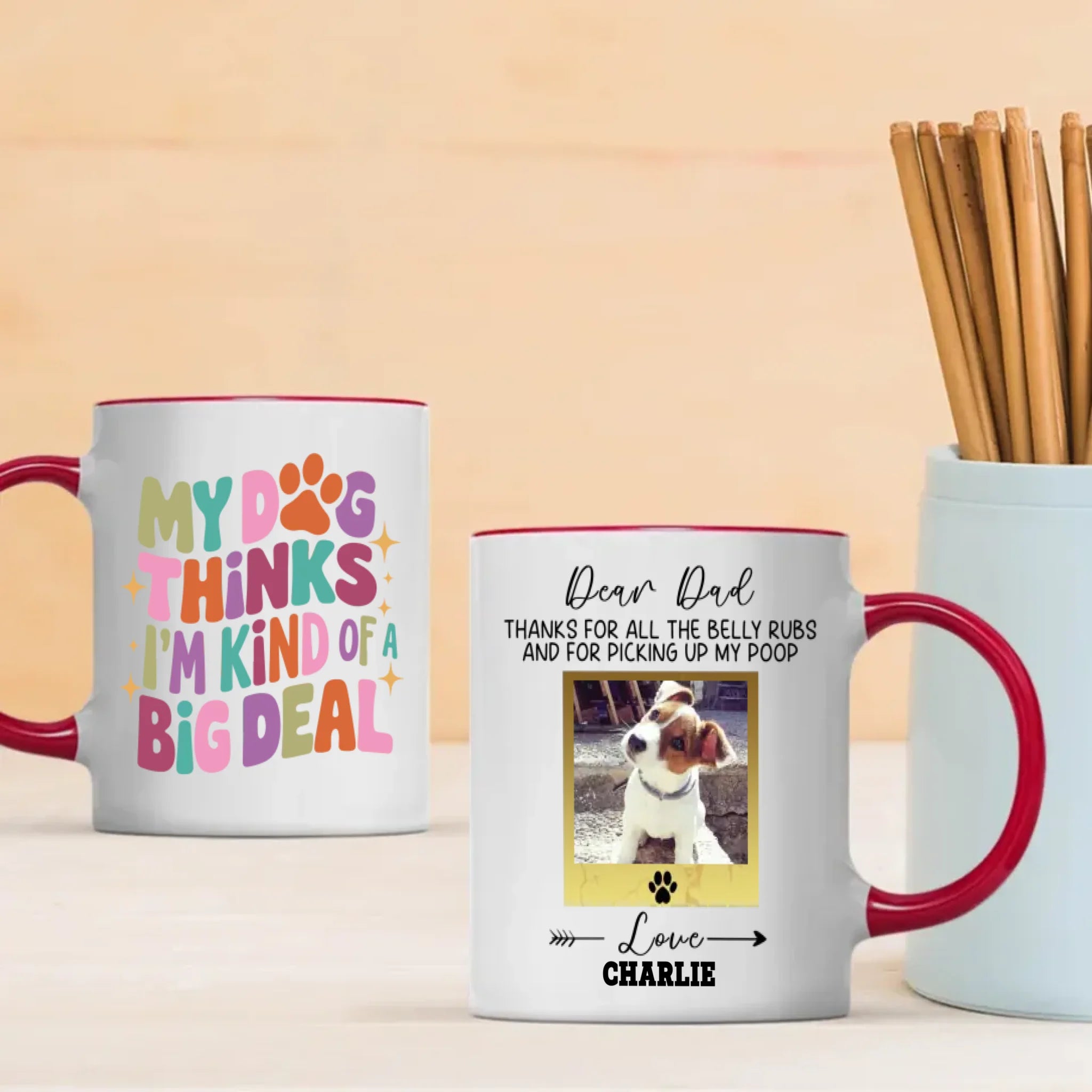 My Dog Thinks I’m Kind of a Big Deal Mug – Funny Gift for Proud Pet Parents – 89Prints