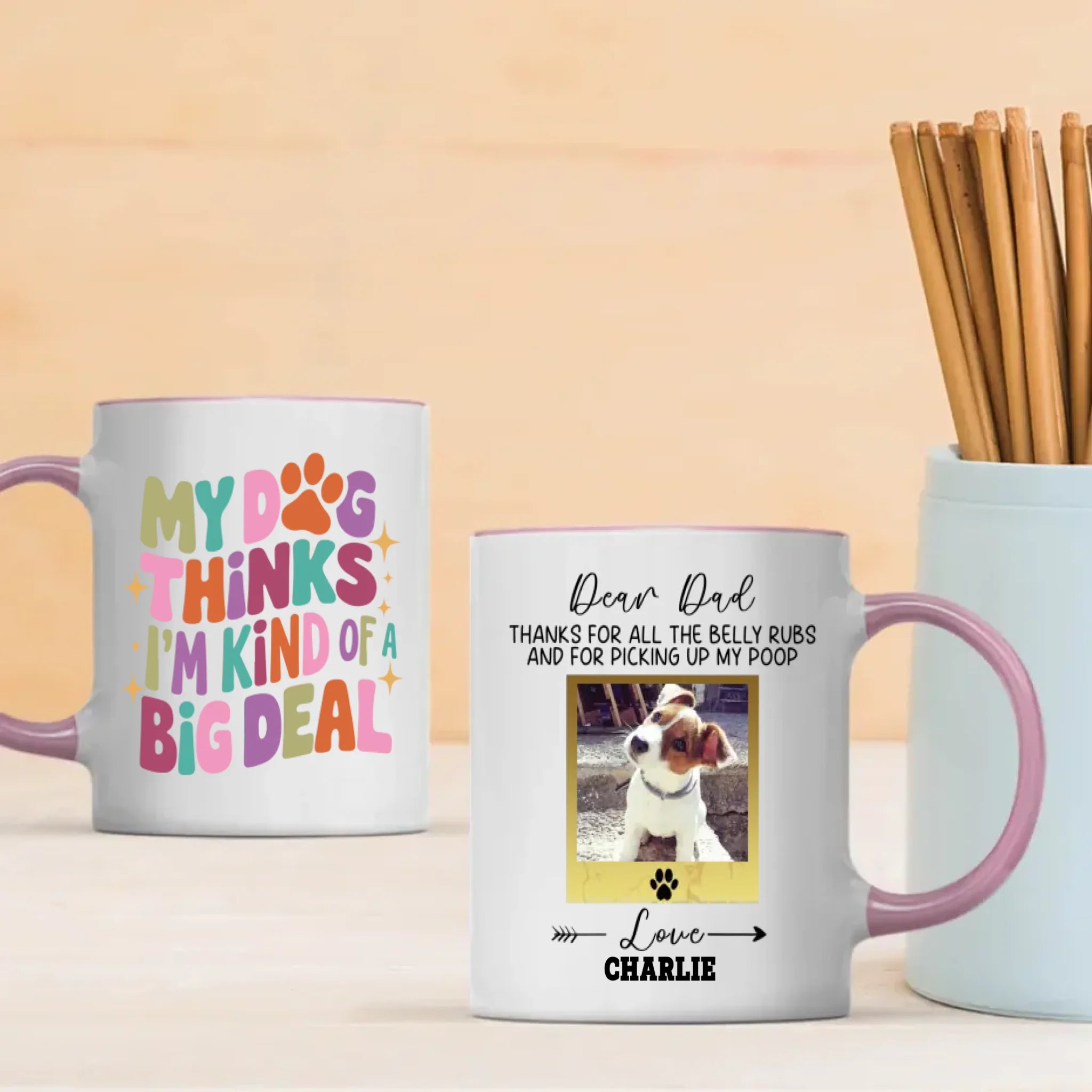 My Dog Thinks I’m Kind of a Big Deal Mug – Funny Gift for Proud Pet Parents – 89Prints
