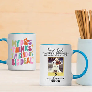 My Dog Thinks I’m Kind of a Big Deal Mug – Funny Gift for Proud Pet Parents – 89Prints