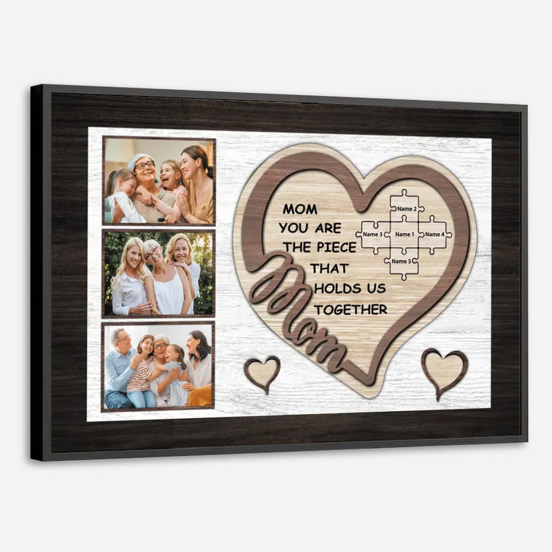 Personalized Mom Poster: You Are the Piece That Holds Us Together - 89Prints