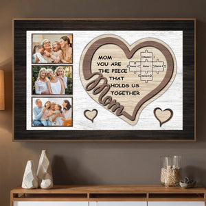 Personalized Mom Poster: You Are the Piece That Holds Us Together - 89Prints