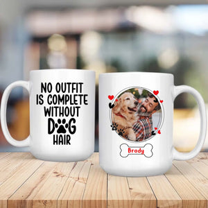 No Outfit Is Complete Without Dog Hair Mug – Funny Personalized Gift for Dog Lovers – 89Prints